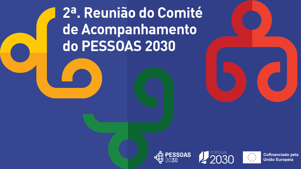 2a. reunião do Comité de Acompanhamento do PESSOAS 2030