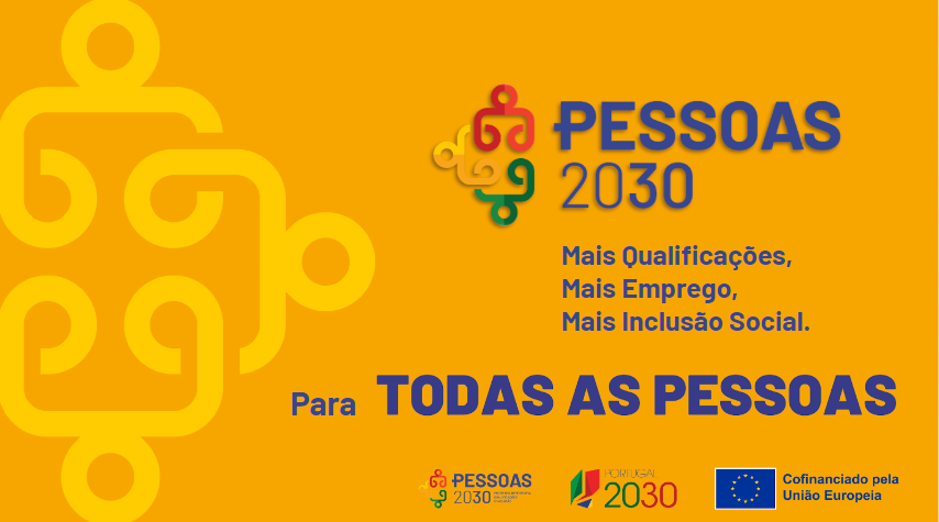 Imagem com o logo do PESSOAS 2030, e a frase "Para todas as PESSOAS". Refere ainda as áreas de intervenção do programa: Emprego, Qualificações e Inclusão social