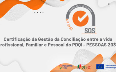 PESSOAS 2030 obtém certificação da Gestão da Conciliação entre Vida Profissional, Familiar e Pessoal