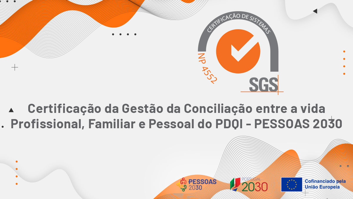 Certificação SGS - Certificação da Gestão da Conciliação entre a vida profissional, familiar e pessoal do PDQI