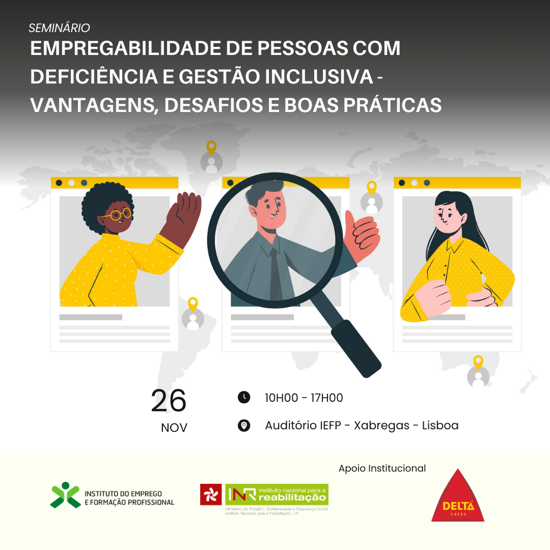 Seminário Empregabilidade de pessoas com deficiência e gestão inclusiva - Vantagens, Desafios e Boas Práticas