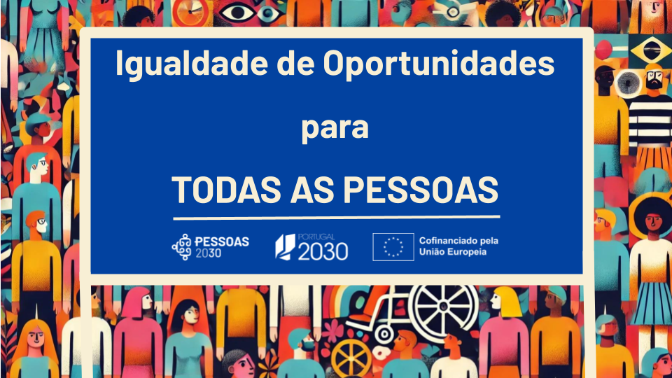 Igualdade de Oportunidades para Todas as PESSOAS