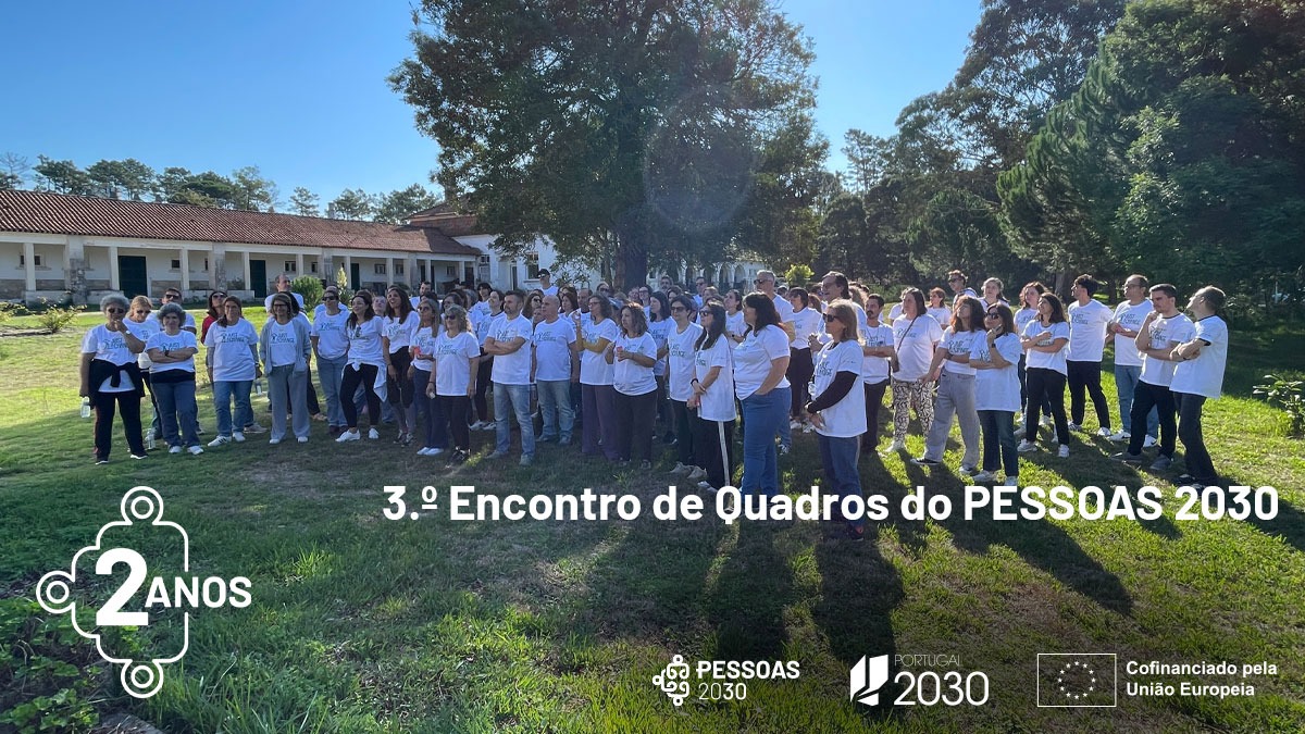 3.º Encontro de Quadros do PESSOAS 2030