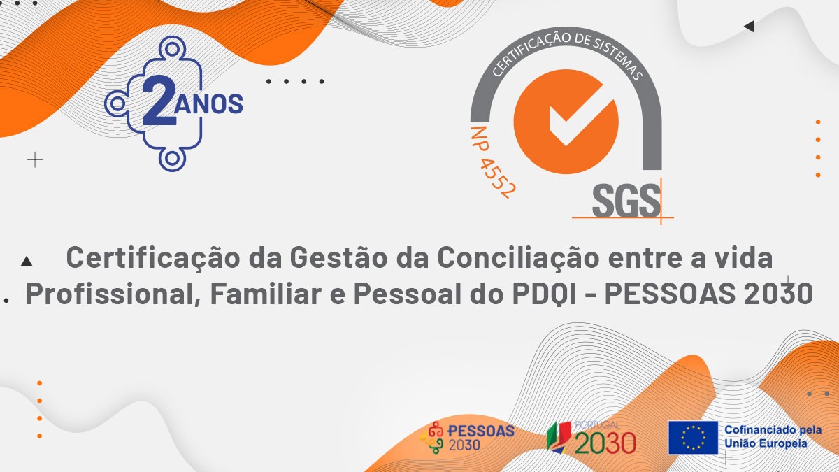 ertificação da Gestão da Conciliação entre Vida Profissional, Familiar e Pessoal, através da norma NP 4552:2022