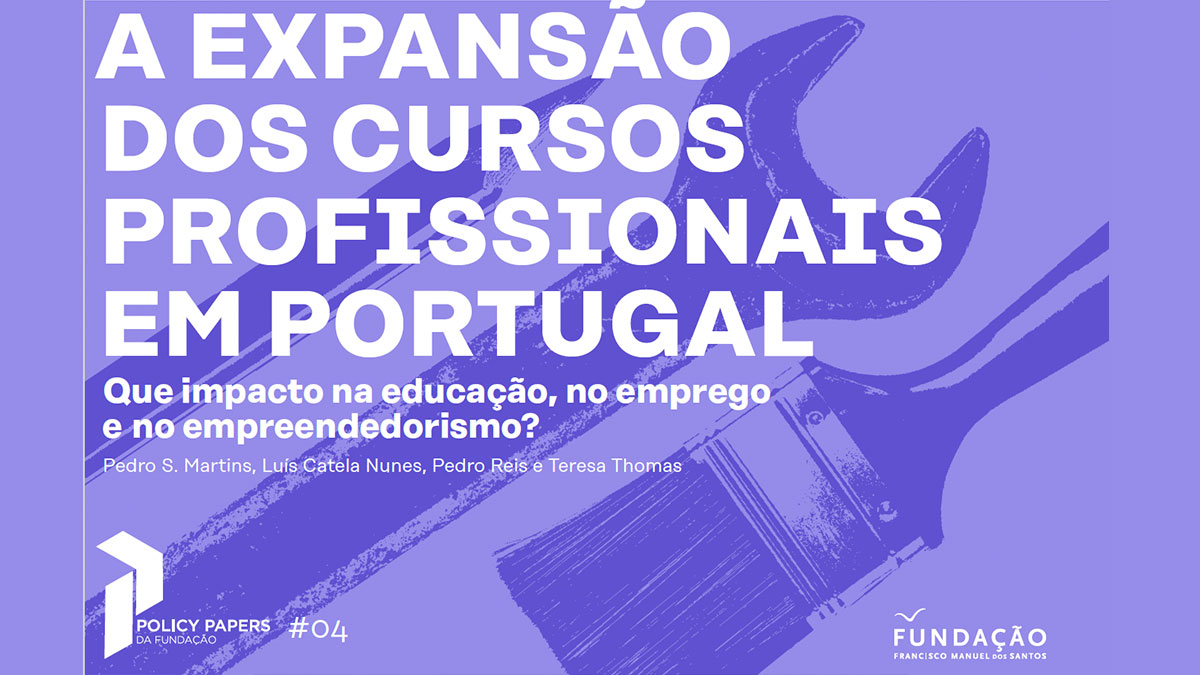 "A Expansão dos Cursos Profissionais em Portugal: que impacto na educação, no emprego e no empreendedorismo?”, promovido pela Fundação Francisco Manuel dos Santos