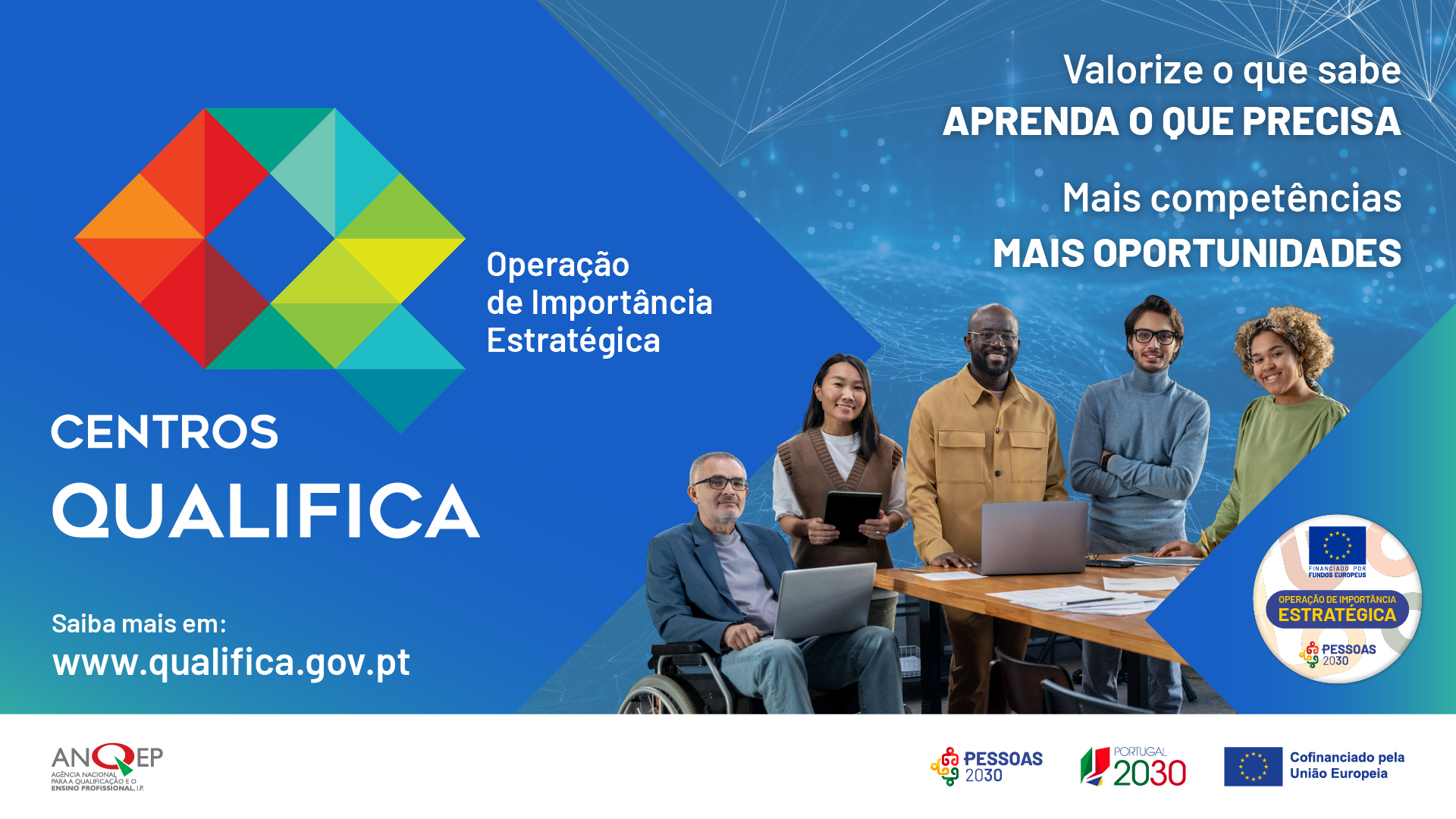 Pessoas2030_Imagem_Campanha_Centros_Qualifica_16x9_PT (3) Imagem da Campanha _ Centros Qualifica Operação de importância Estratégica