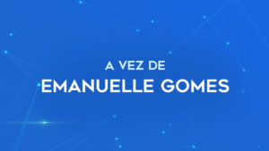 A vez de Emanuelle Gomes